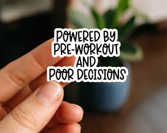 Funny Gym Sticker – “Powered by Pre-Workout and Poor Decisions” Waterproof Fitness Decal, Workout Humor Gift for Gym Lovers