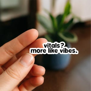 Vitals and Vibes | Vinyl Sticker | Nurse Stickers, Funny nurse gifts, nursing stickers, Waterproof Stickers, Nurse Funny Sticker