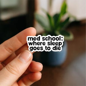 Med School Where Sleep Dies | Doctor Stickers, Funny doctor gift, DR stickers, med school Student Sticker, doctor gift, Funny doctor gift