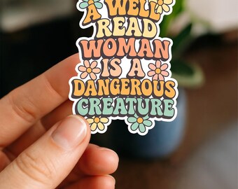 A Well Read Woman Is a Dangerous Creature Sticker, Feminist Bookish Kindle Sticker, Book Lover Gift, BookTok Water Bottle Decal