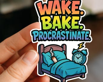 Wake Bake Procrastinate Stoner Sticker, Vinyl Sticker, Funny Stickers, Laptop, Water Bottle slaps, Friend Gift, funny gift, stoner gift
