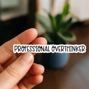 Professional Overthinker Sticker – Funny Mental Health & Anxiety Humor Decal for Laptop, Tumbler, Car | Relatable Overthinking Gift image 1