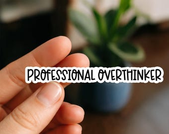 Professional Overthinker Sticker – Funny Mental Health & Anxiety Humor Decal for Laptop, Tumbler, Car | Relatable Overthinking Gift