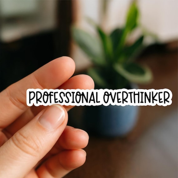 Professional Overthinker Sticker – Funny Mental Health & Anxiety Humor Decal for Laptop, Tumbler, Car | Relatable Overthinking Gift