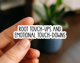 Root Touch-Ups and Emotional Touch-Downs Sticker | Funny Hair Stylist Sticker | Salon Humor Waterproof Vinyl Decal for Laptop Tumbler