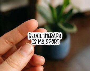 Retail Therapy Is My Sport Sticker | Funny Shopping Quote Sticker for Planners, Laptops, Water Bottles, and Tumblers