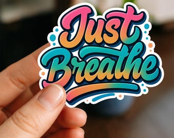 Just Breathe Waterproof Sticker, Glossy, Vinyl Sticker, Funny Stickers, Laptop Stickers, Water Bottle Decals, Kindle stickers, cute sticker