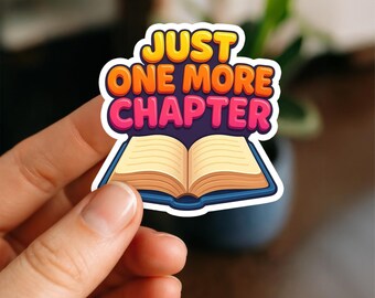 Autocollant « Juste un chapitre de plus », autocollant Kindle mignon pour les amoureux des livres, cadeau amusant pour les passionnés de lecture, autocollant esthétique pour ordinateur portable et gourde.