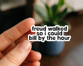 Freud Walked, Psych Student Sticker | Funny Psychiatry Gift | Mental Health Vinyl Sticker for Therapists, Psych Majors, and Med Students