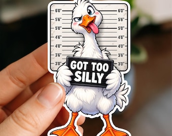 Got Too Silly Goose Mugshot Sticker – Cartoon Jailbird Meme Decal