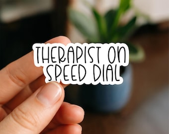 Therapist on Speed Dial Waterproof Sticker, Vinyl Sticker, Funny Stickers, Laptop Stickers, anxiety, Kindle stickers, mental health stickers
