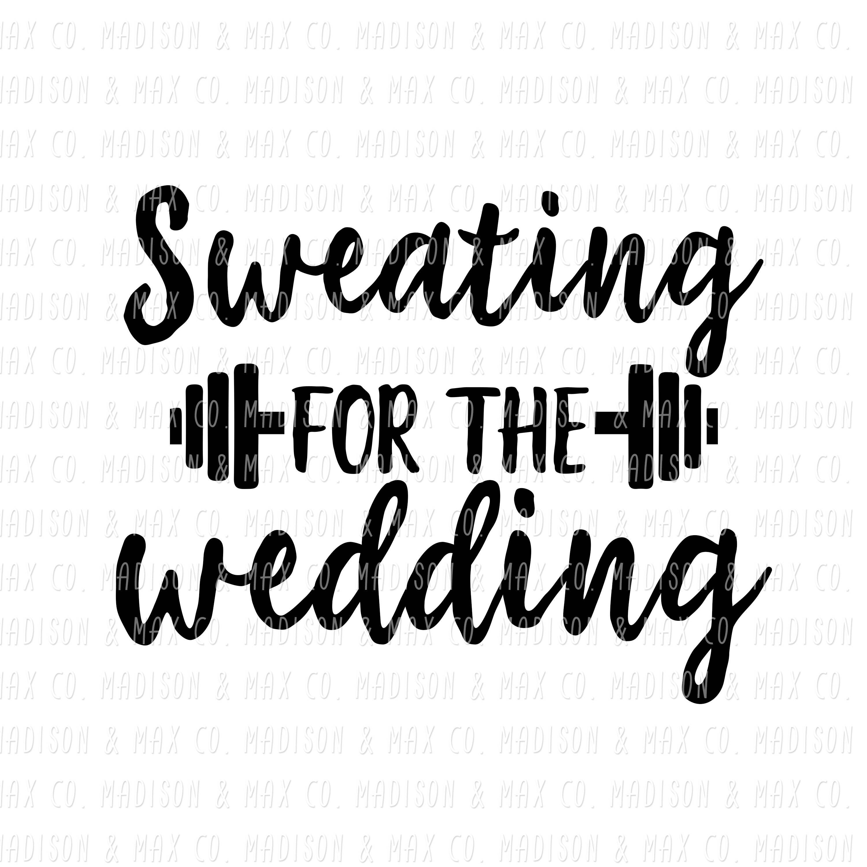 Download Sweating For The Wedding Wedding Bride Svg Png Dxf Etsy