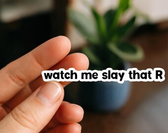 Watch Me Slay That R Sticker, Funny SLP Sticker | Speech Therapy Gift for Speech Pathologists, SLP Students, Language Nerds
