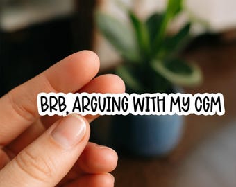 BRB Arguing with My CGM Sticker – Funny Diabetes Vinyl Sticker for Type 1 & Type 2 Diabetics, CGM Glucose Humor, Dexcom Life Mood