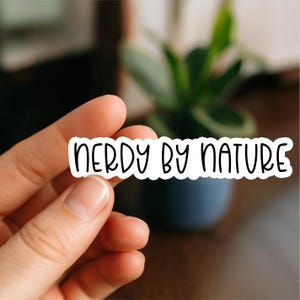 Nerdy By Nature Sticker, Glossy, Vinyl Sticker, Funny Stickers, Laptop Stickers, Water Bottle Decals, Friend Gift, funny gift, stickers