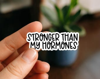 Stronger Than My Hormones Sticker | PCOS & PMDD Awareness | Waterproof Laptop, Water Bottle, Kindle and Phone Case Sticker