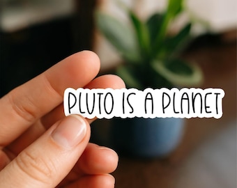 Pluto Is A Planet Waterproof Sticker, Stickers, Funny Stickers, Laptop Stickers, Water Bottle, Kindle stickers, science student sticker STEM