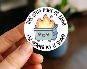 Dumpster Fire Sticker, Funny Anxiety Sticker, Sarcastic This Little Light Of Mine Decal, Waterproof Vinyl Laptop or Car Sticker