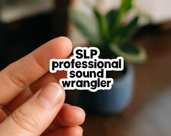 Professional Sound Wrangler Sticker, Funny SLP Sticker | Speech Therapy Gift for Speech Pathologists, SLP Students, Language Nerds