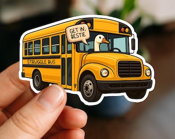 Struggle Bus Get In Bestie Sticker, Funny Goose Sticker, Sarcastic Humor Vinyl Decal, Waterproof Laptop Tumbler Water Bottle Sticker