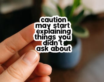 Caution May Explain Sticker, Funny Engineering Stickers for Engineers, STEM Students, Tech Nerds, Robotics Fans, Coders & Future Engineers