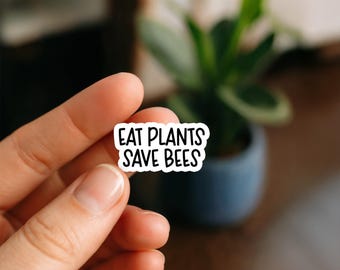 Eat Plants Save Bees Sticker: Waterproof Vinyl Vegan Decal