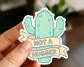 Not a Hugger Waterproof Sticker, Glossy, Vinyl Sticker, Funny Stickers, Laptop Stickers, Water Bottle Decals, Kindle stickers, Cute Cactus