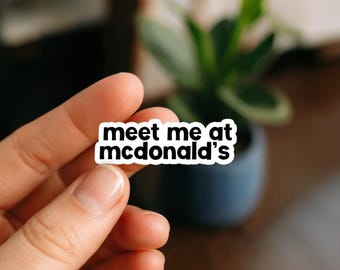 Meet Me At McDonalds Waterproof Sticker, Glossy, Vinyl Sticker, Funny Stickers, Laptop Stickers, Water Bottle Decals, Friend Gift, foodie
