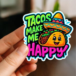 Tacos Make Me Happy Waterproof Sticker, Glossy, Funny Stickers, Laptop Stickers, Water Bottle Decals, Kindle stickers, taco lover