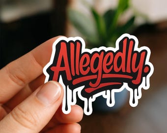 Supuestamente. Pegatina impermeable, brillante, divertida, para portátil, para botellas de agua, para Kindle, regalo para amigos, abogado gracioso.