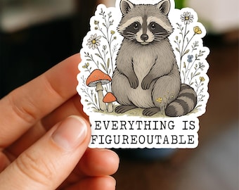 Everything Is Figureoutable Raccoon Sticker | Cute Cottagecore Animal Vinyl Decal | Inspirational Waterproof Laptop Tumbler Sticker