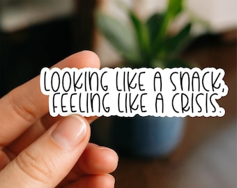 Looking Like A Snack Waterproof Sticker, Vinyl Sticker, Funny Stickers, Laptop Stickers, anxiety, Kindle stickers, mental health stickers