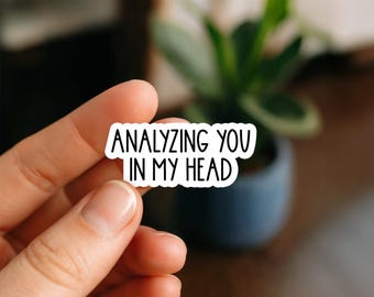 Analyzing You, Psych Student Sticker | Funny Psychiatry Gift | Mental Health Vinyl Sticker for Therapists, Psych Majors, Med Students