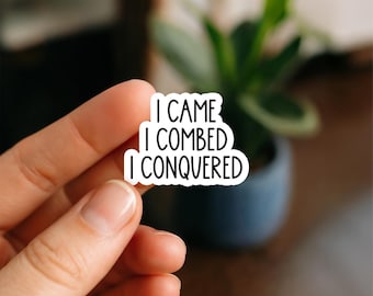 I Came I Combed I Conquered Sticker | Funny Hairstylist Sticker | Salon Humor Vinyl Decal | Barber Gift for Laptop Tumbler Water Bottle