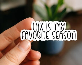 Lax is My Favorite Season, Sticker, Glossy, Vinyl Sticker, Funny Stickers, Laptop Stickers, Water Bottle Decals, Kindle stickers