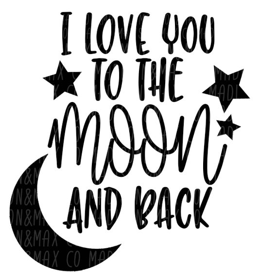 Free Free Svg Love You To The Moon And Back 146 SVG PNG EPS DXF File