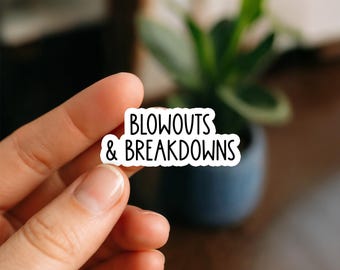 Blowouts & Breakdowns Sticker | Funny Hairstylist Sticker | Salon Humor Vinyl Decal | Barber Gift for Laptop Tumbler Water Bottle Planner