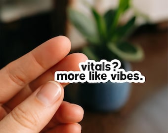 Vitals and Vibes | Vinyl Sticker | Nurse Stickers, Funny nurse gifts, nursing stickers, Waterproof Stickers, Nurse Funny Sticker