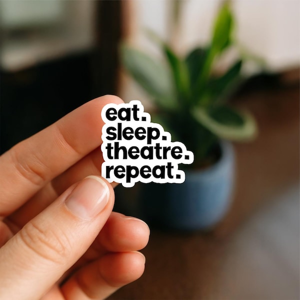 Eat Sleep Theater-Wiederholungsaufkleber | Lustiger Theater Aufkleber für Planer, Laptops, Wasserflaschen und Becher