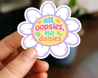 Pegatina "All Oopsies No Daisies", pegatina floral divertida, calcomanía de margarita linda, pegatina de humor retro, pegatina para botella de agua