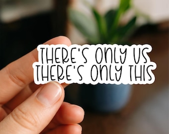 Theres Only Us Sticker, Glossy, Vinyl Sticker, Funny Stickers, Laptop Stickers, Water Bottle Decals, Friend Gift, Rent stickers