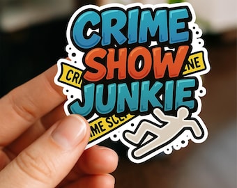 True Crime Show Junkie Waterproof Sticker, Glossy, Vinyl Sticker, Funny Stickers, Laptop Stickers, Water Bottle Decals, Kindle stickers