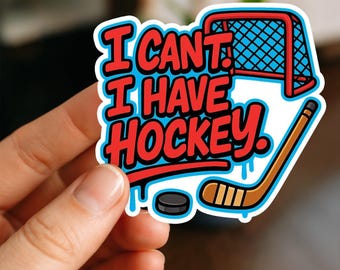 I Can't I Have Hockey Season  Sticker, Glossy, Vinyl Sticker, Funny Stickers, Laptop Stickers, Water Bottle Decals, Kindle stickers, hockey