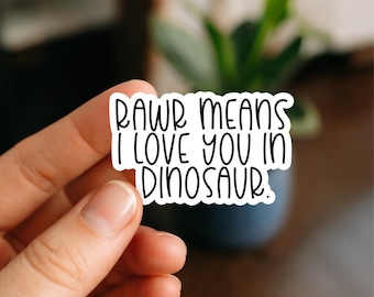 Rawr Dinosaur I love you Sticker, Glossy, Vinyl Sticker, Funny Stickers, Laptop Stickers, Water Bottle Decals, dinosaur stickers, cute