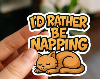 I'd Rather Be Napping Waterproof Sticker, Glossy, Vinyl Sticker, Funny Stickers, Laptop Stickers, Water Bottle Decals, Friend Gift, Kindle