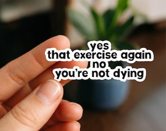 Yes That exercise again, Physical Therapist Sticker | Funny PT Student Vinyl Sticker | Rehab Life Gift for DPTs, Physio Students