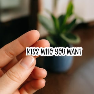 Kiss Who You Want Sticker – LGBTQ+ Pride Vinyl Decal – Queer Love Affirmation – Bold Inclusive Waterproof Sticker for All