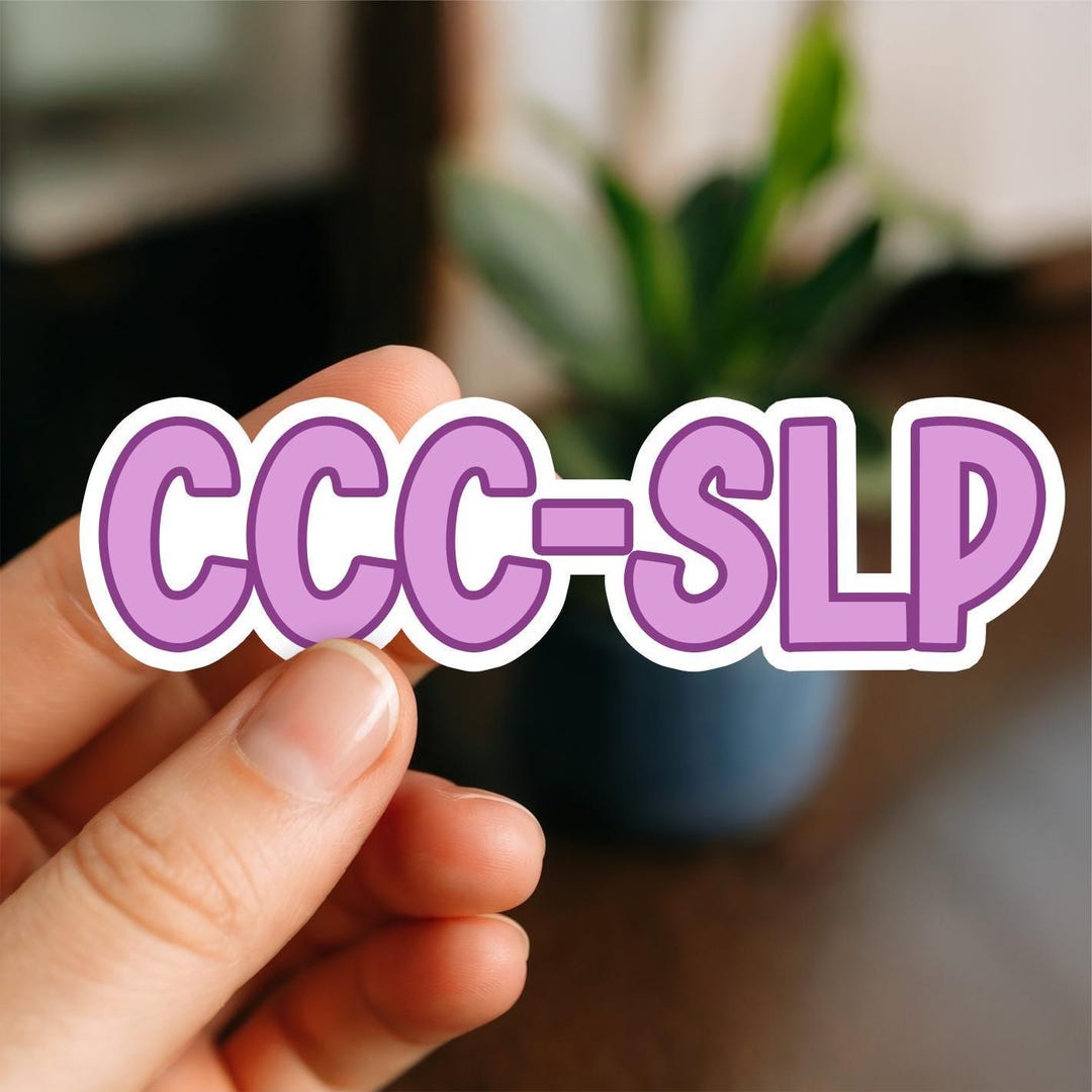 CCC-SLP Sticker | Speech Language Pathologist Certified Sticker for ...