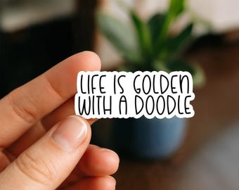 Life Is Golden With a Doodle Waterproof Sticker, Vinyl Sticker, Funny Stickers, Laptop Stickers, Water Bottle Decals, Kindle stickers, dogs