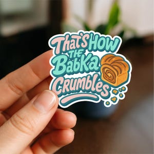 How Babka Crumbles Sticker, Glossy, Vinyl Sticker, Funny Stickers, Laptop Stickers, Decals, Friend Gift, Judaica, Jewish sayings, yiddish